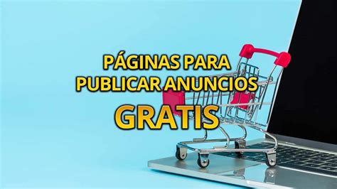 app para publicar anuncios gratis|8 webs para hacer publicidad gratis de tu negocio。